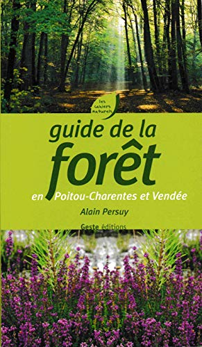 Guide de la forêt en Poitou-Charentes et Vendée.