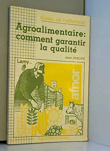 Agroalimentaire : comment garantir la qualité.
