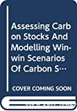 Assessing Carbon Stocks And Modelling Win-win Scenarios Of Carbon Sequestration Through Land-use Changes