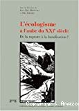 L'écologisme à l'aube du XXIe siècle, de la rupture à la banalisation ?