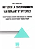 Diffuser la documentation via intranet et internet. Description des serveurs web associés aux systèmes de gestion documentaire et de bibliothèque