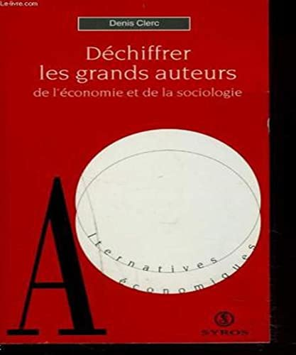 Déchiffrer les grands auteurs de l'économie et de la sociologie. Les fondateurs.