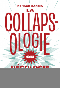 La collapsologie ou L'écologie mutilée