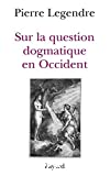 Sur la question dogmatique en Occident.