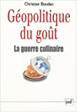 Géopolitique du goût. La guerre alimentaire.