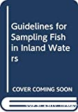Guidelines for sampling fish in Inland waters