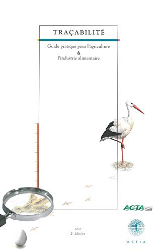 Traçabilité. Guide pratique pour l'agriculture et l'industrie alimentaire
