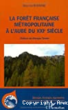La forêt française métropolitaine à l'aube du XXIème siècle : Utilité, constitution, gestion, problèmes économiques, écologiques, sociétaux
