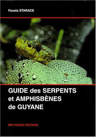 Guide des serpents et amphisbènes de Guyane.