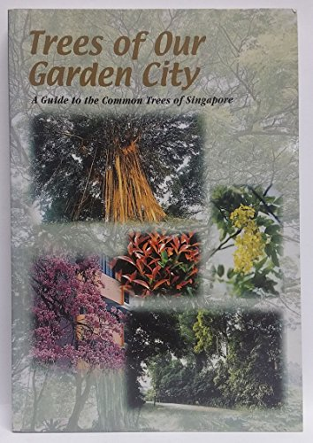 Trees of our garden city. A guide to the common trees of Singapore.