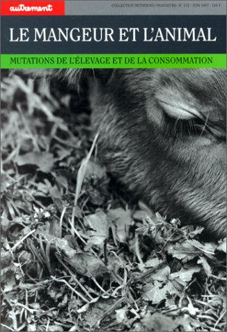 Le mangeur et l'animal : mutations de l'élevage et de la consommation