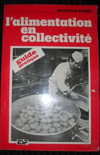 L'alimentation en collectivité. Guide pratique.