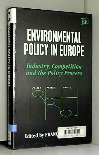 Environmental policy in Europe : industry, competition and the policy process.