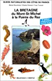 La Bretagne du Mont-St-Michel à la pointe du Raz
