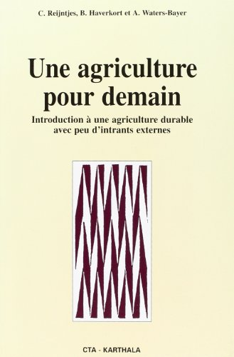 Une agriculture pour demain : introduction à une agriculture durable avec peu d'intrants externes