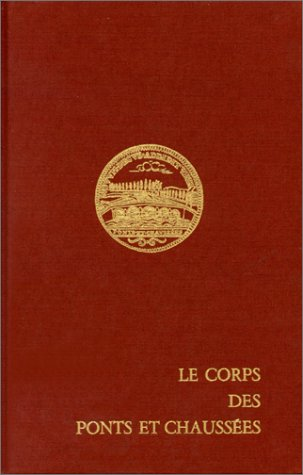 Le Corps des Ponts et Chaussées.