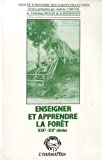 Enseigner et apprendre la forêt XIXè-XXè siècles