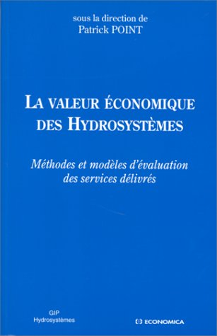 La valeur économique des hydrosystèmes : méthodes et modèles d'évaluation des services délivrés