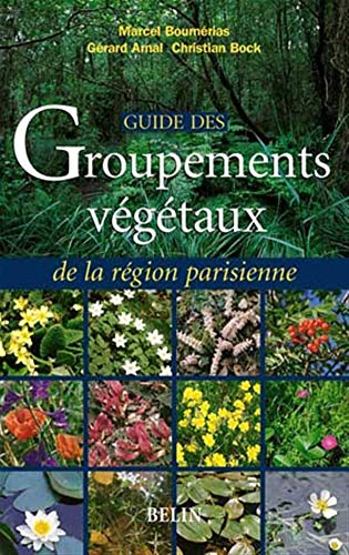 Guide des groupements végétaux de la région parisienne
