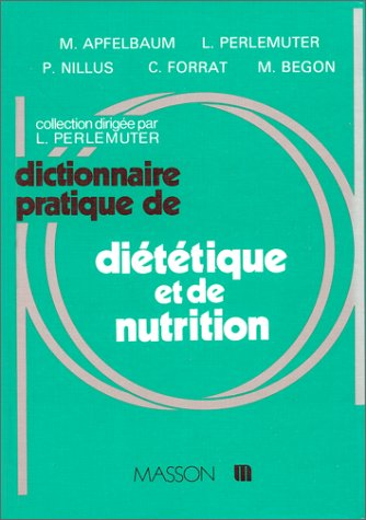 Dictionnaire pratique de diététique et de nutrition.
