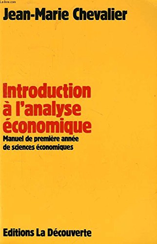 Introduction à l'analyse économique. Manuel de première année de sciences économiques.