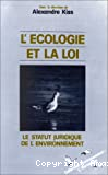 L'écologie et la loi. Le statut juridique de l'environnement