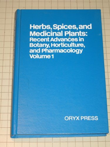 Herbs, spices, and medicinal plants : recent advances in botany, horticulture, and pharmacology. (2 Vol.) Vol. 1.
