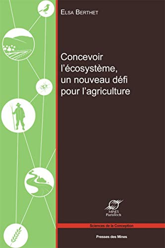 Concevoir l'écosystème, un nouveau défi pour l'agriculture
