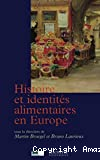Histoire et identités alimentaires en Europe