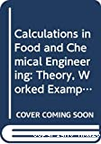 Calculations in food and chemical engineering