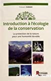 Introduction à l'écologie de la conservation - La protection de la nature pour une humanité durable