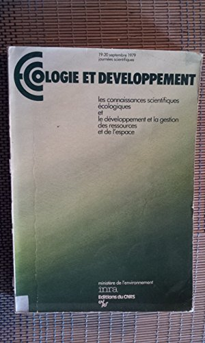 ECOLOGIE et développement : les connaissances scientifiques écologiques et le développement et la gestion des resources et de l'espace, 19-20 septembre 1979.