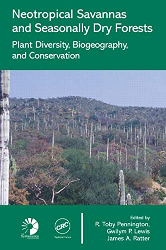 Neotropical savannas and seasonally dry forests- Plant diversity, biogeography, and conservation