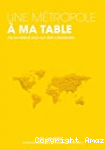 Une métropole à ma table