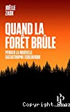 Quand la forêt brûle