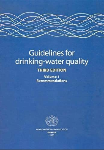 Guidelines for drinking-water quality. Third edition. Volume I, recommendations