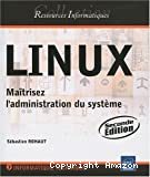 LINUX : administration d'un système. Seconde édition.
