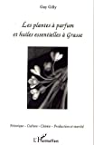 Les plantes à parfum et huiles essentielles à Grasse