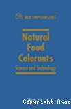 Natural food colorants. Science and technology - Basic symposium (23/07/1999 - 24/07/1999, Chicago, Etats-Unis).