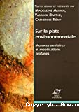 Sur la piste environnementale: Menaces sanitaires et mobilisations profanes