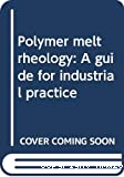 Polymer melt rheology. A guide for industrial practice.