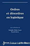 Ordres et désordres en logistique.