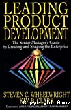 Leading product development. The senior manager's guide to creating and shaping the enterprise.