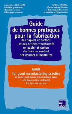 Guide de bonnes pratiques pour la fabrication des papiers et cartons et des articles tranformés en papier et carton destinés au contact des denrées alimentaires