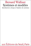 Systèmes et modèles : introduction critique à l'analyse des systèmes