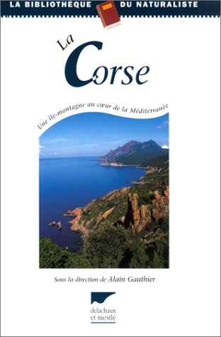 La Corse : une île-montagne au coeur de la Méditerranée