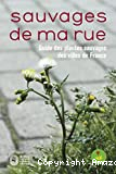 Sauvages de ma rue