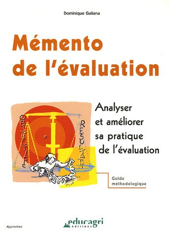 Mémento de l'évaluation. Analyser et améliorer sa pratique de l'évaluation. Guide méthodologique