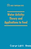 Water activity : theory and applications to food - 10th basic symposium (13/06/1986 - 14/06/1986, Dallas, Etats-Unis).