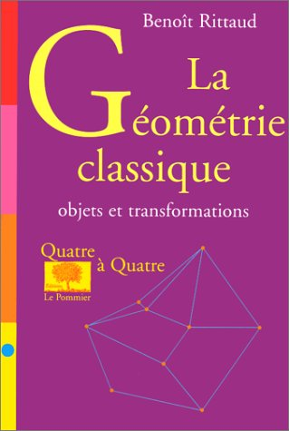 La géométrie classique, objets et transformations.
